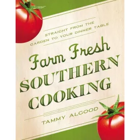 Farm Fresh Southern Cooking Softcover